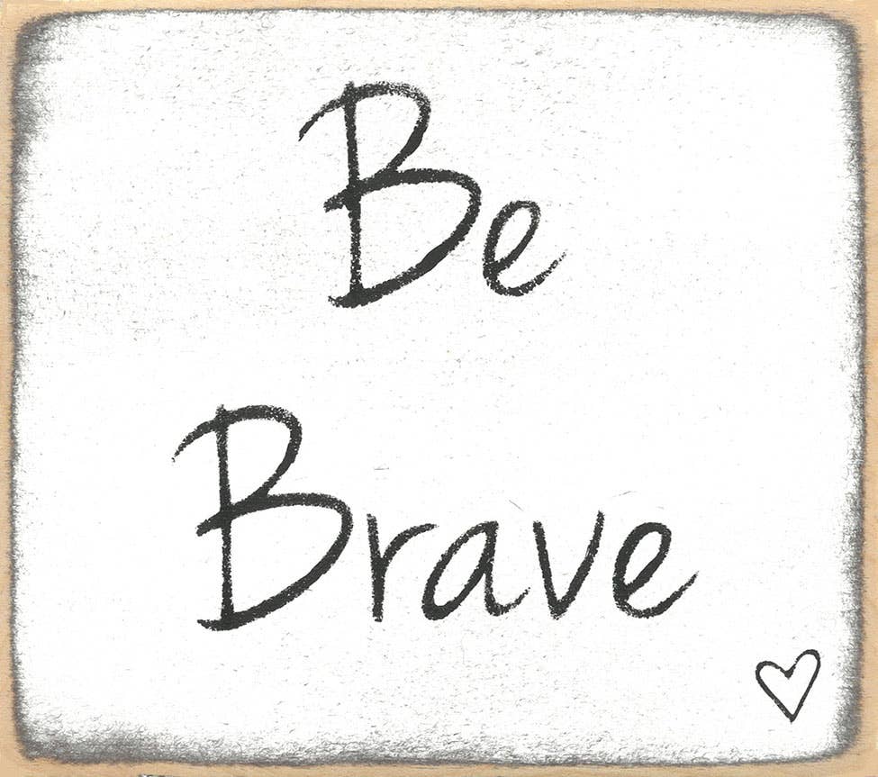 3X3-Be Brave Sign