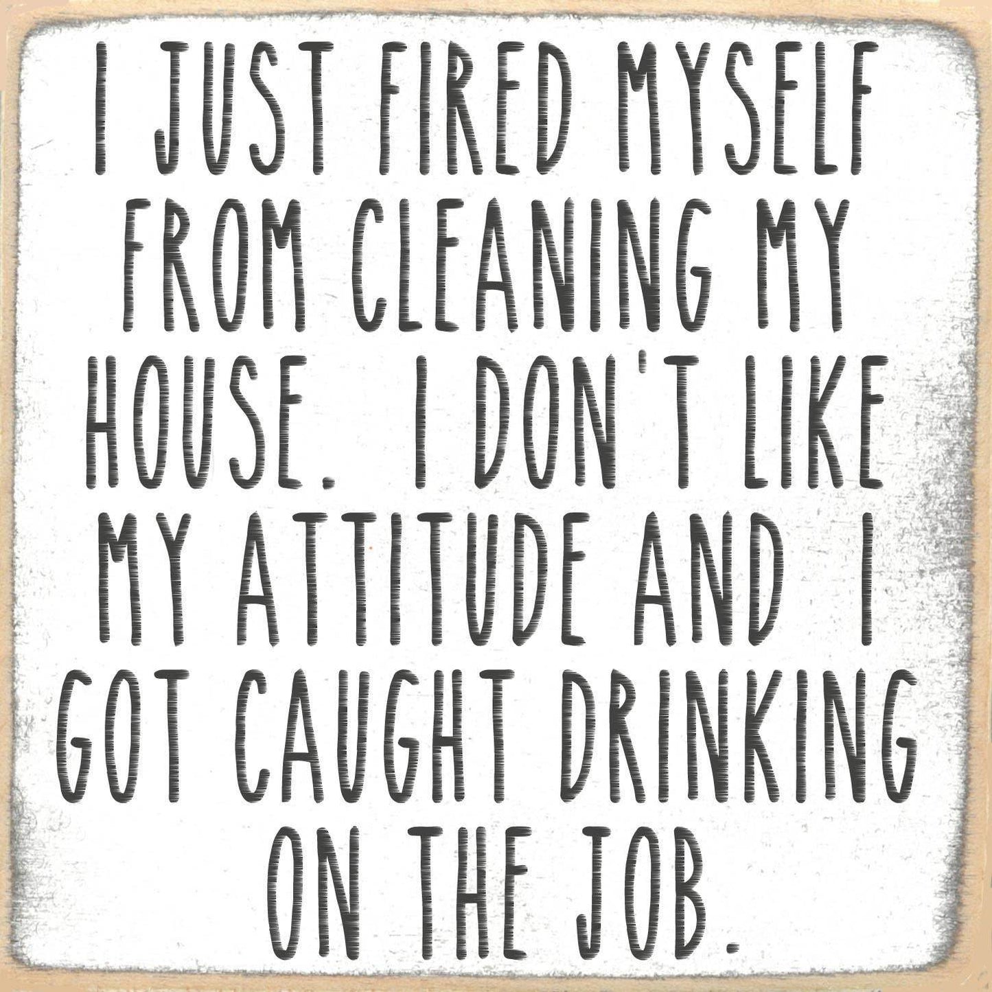 5X5- Drinking On The Job- Sign - 7 Semicolon Couture