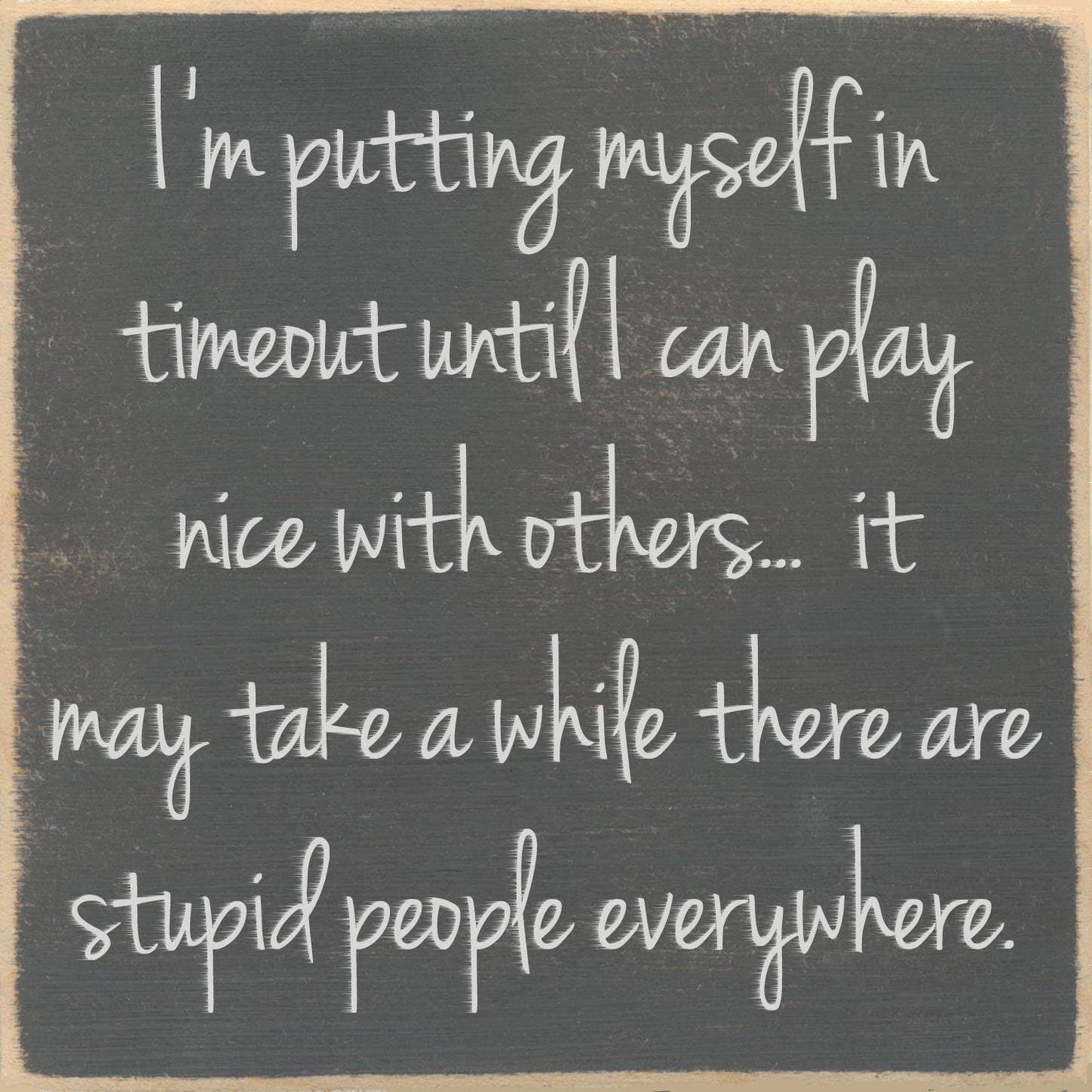 5X5-Play Nice-SIGN