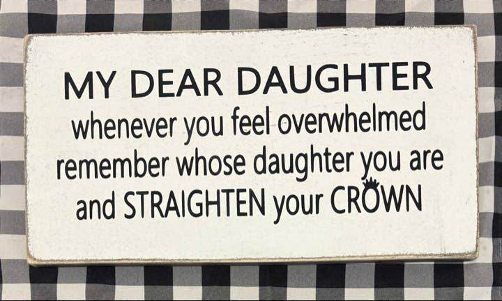 7x14- MY DEAR DAUGHTER-SUMMER- Sign