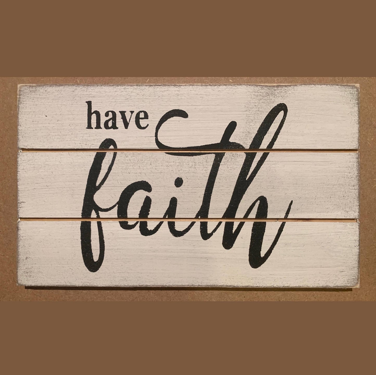 3X5-Have Faith SIGN