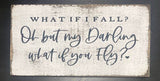 7x14- WHAT IF I FALL- Sign