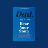 Dad, I Want to Hear Your Story - Journal - 7 Semicolon Couture