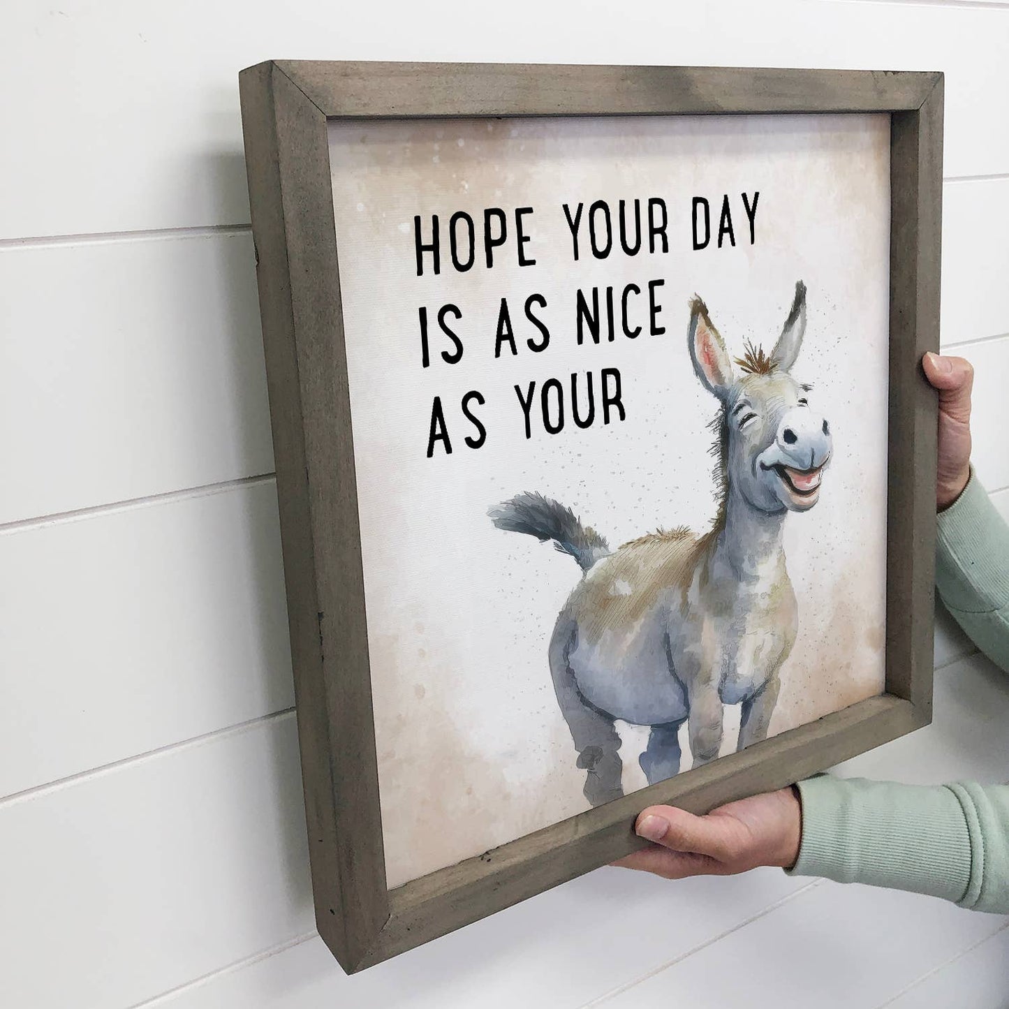 Hope Your Day is as Nice as Your Ass - 6x6