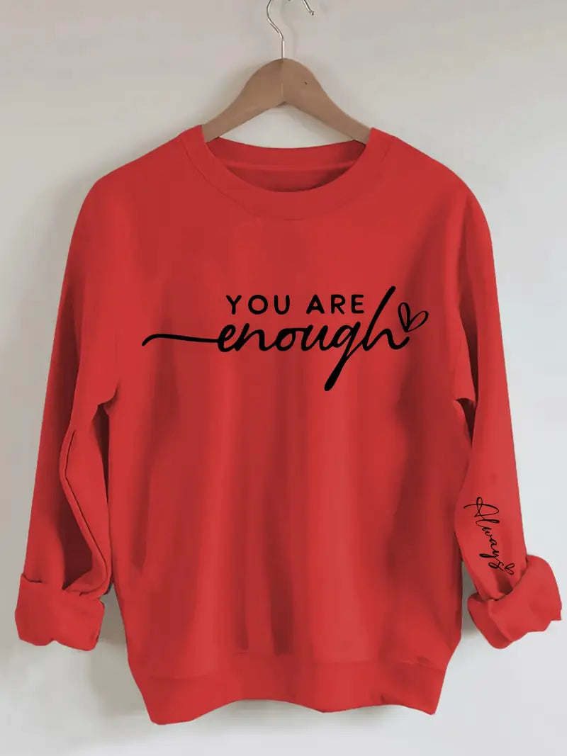 You Are Enough Sweatshirts- Women