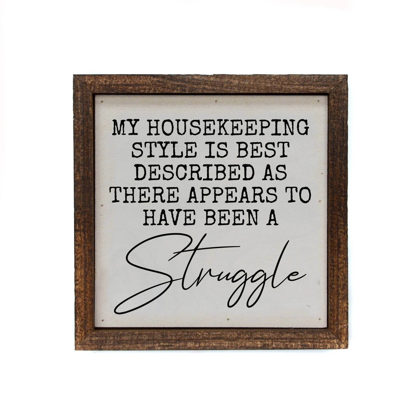 6x6- My Housekeeping Style Is Home Accent - Signs - 7 Semicolon Couture