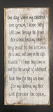 10x20- ONE DAY WHEN MY CHILDREN- Sign
