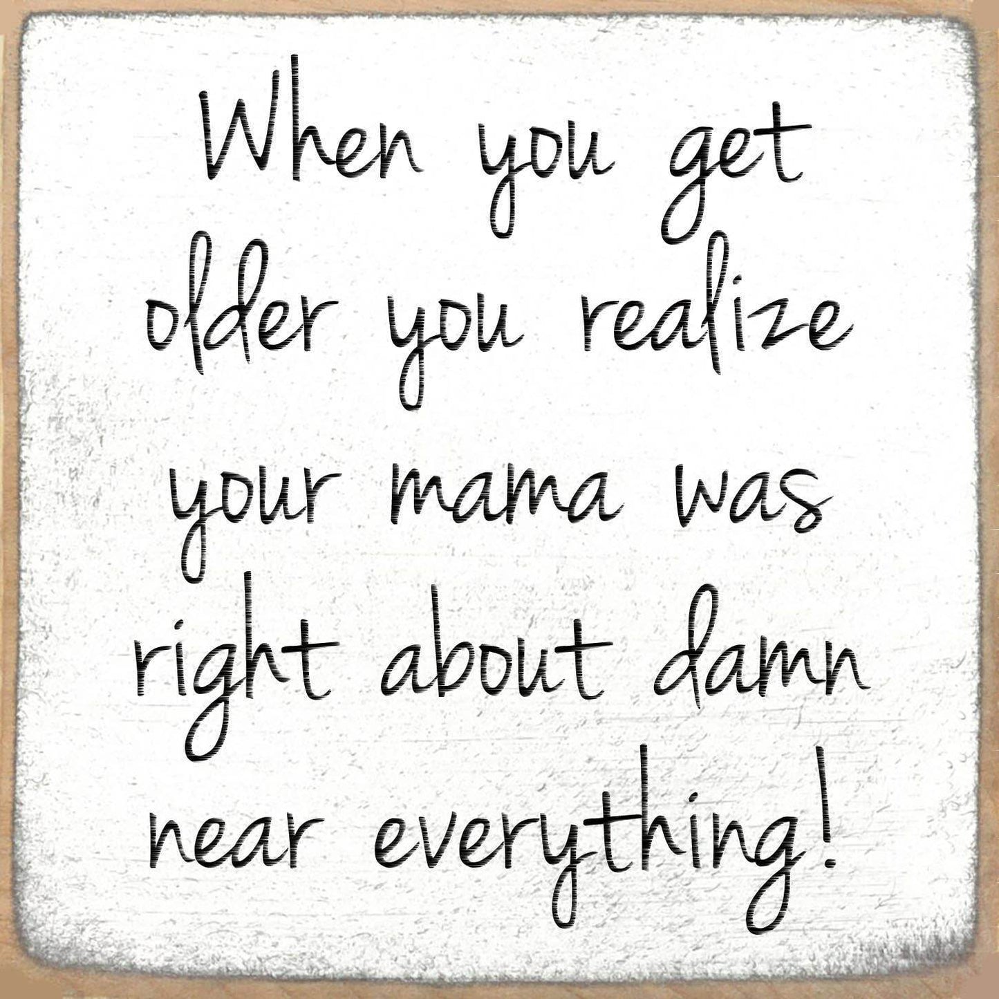 5X5- Mama Was Right- Sign - 7 Semicolon Couture