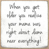 5X5- Mama Was Right- Sign - 7 Semicolon Couture