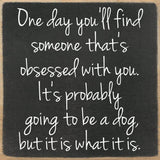 5x5- Obsessed dog- Sign - 7 Semicolon Couture
