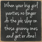 5x5- Big girl panties- Sign - 7 Semicolon Couture