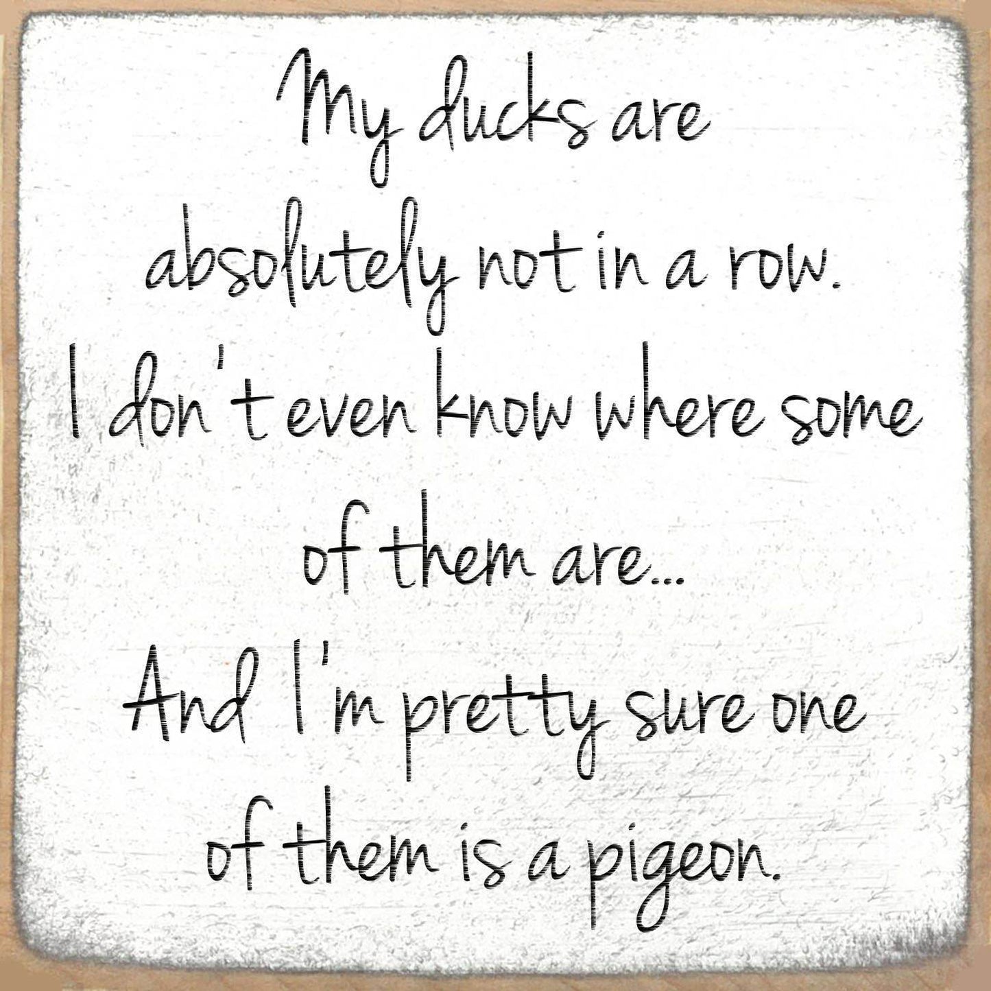 5X5- My Ducks- Signs - 7 Semicolon Couture