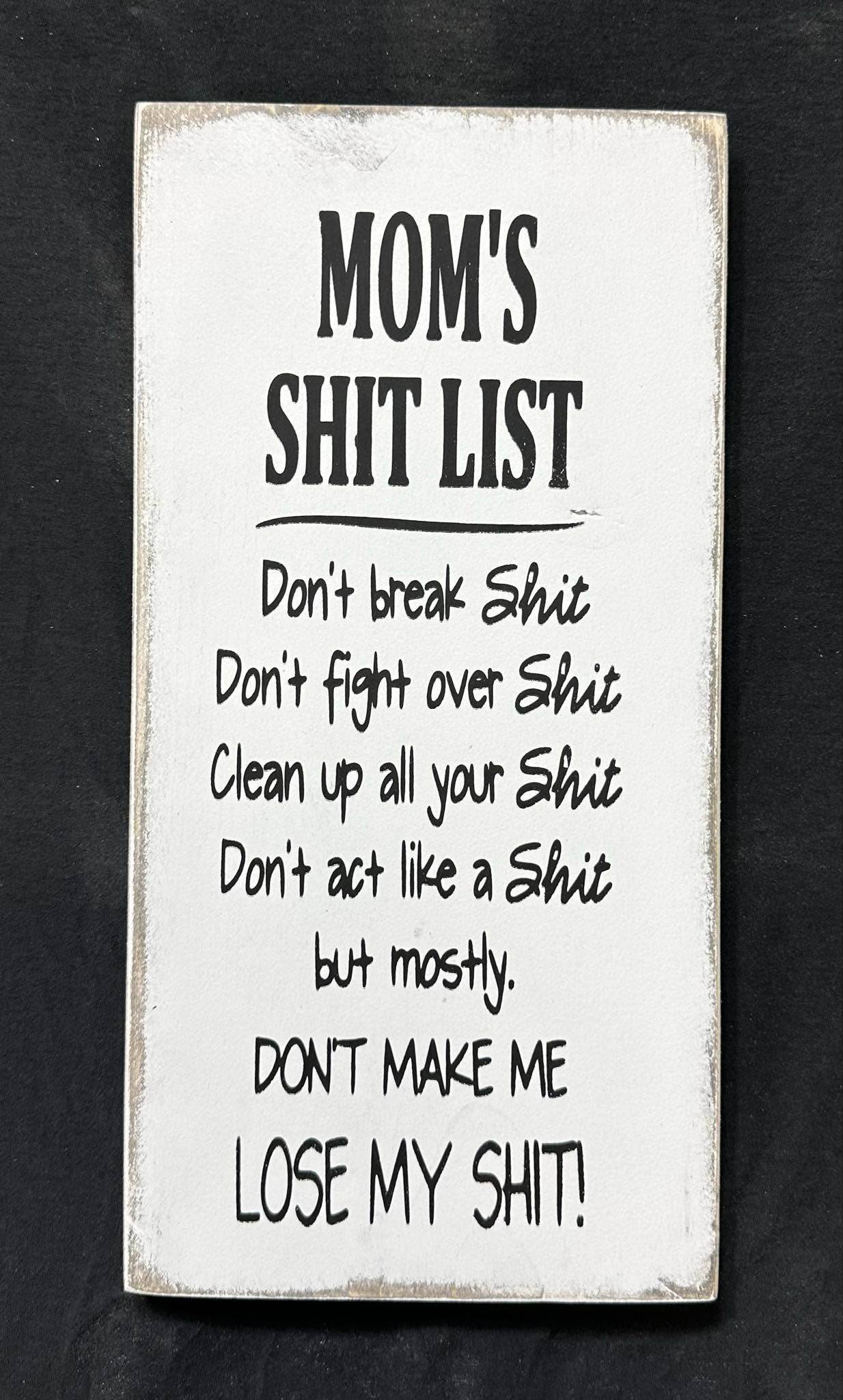 7x14- MOM'S SHIT LIST SIGN