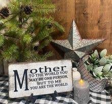 10x20- MOTHER TO THE WORLD YOU -Sign