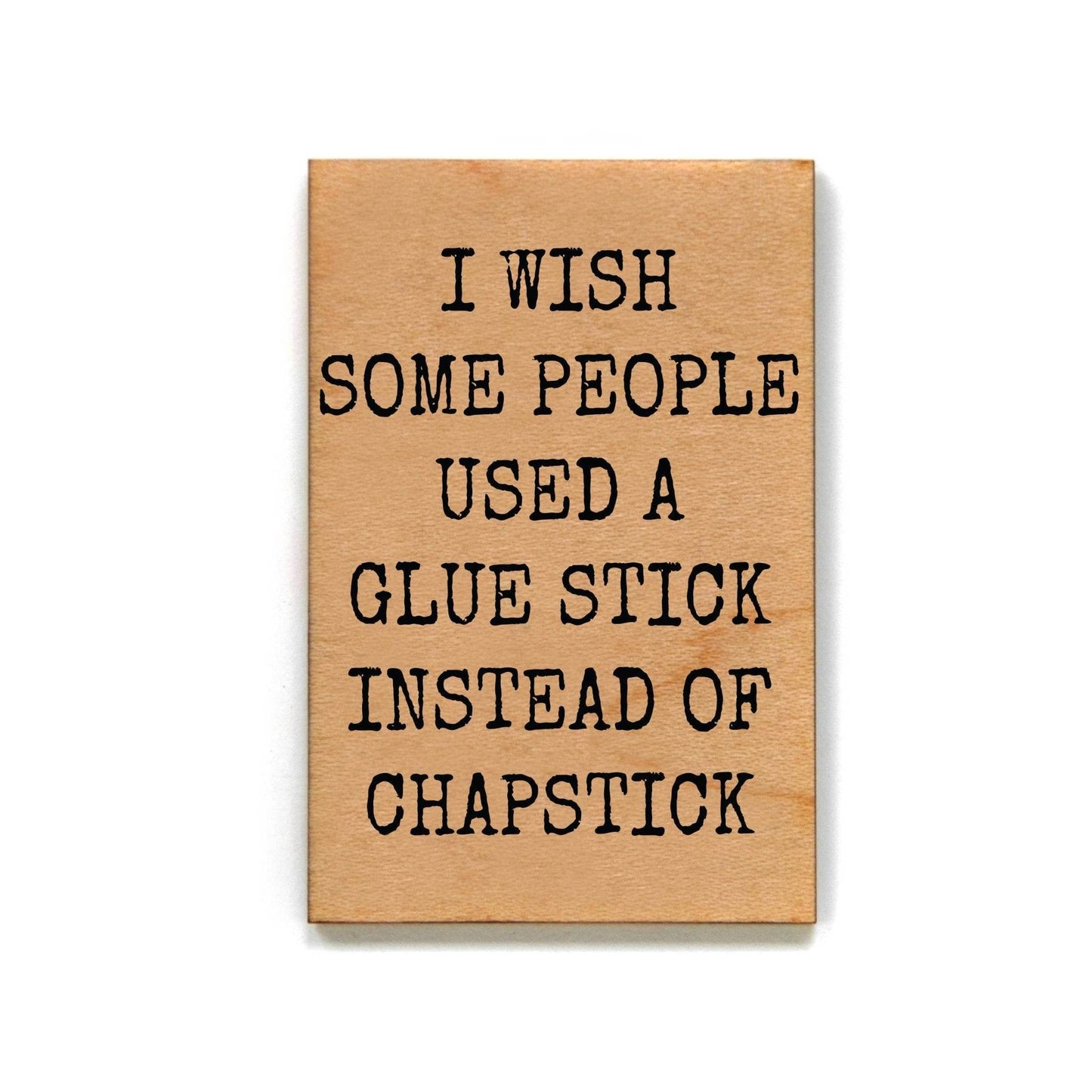 I Wish Some People Funny Office Gift - Wooden Magnet - 7 Semicolon Couture