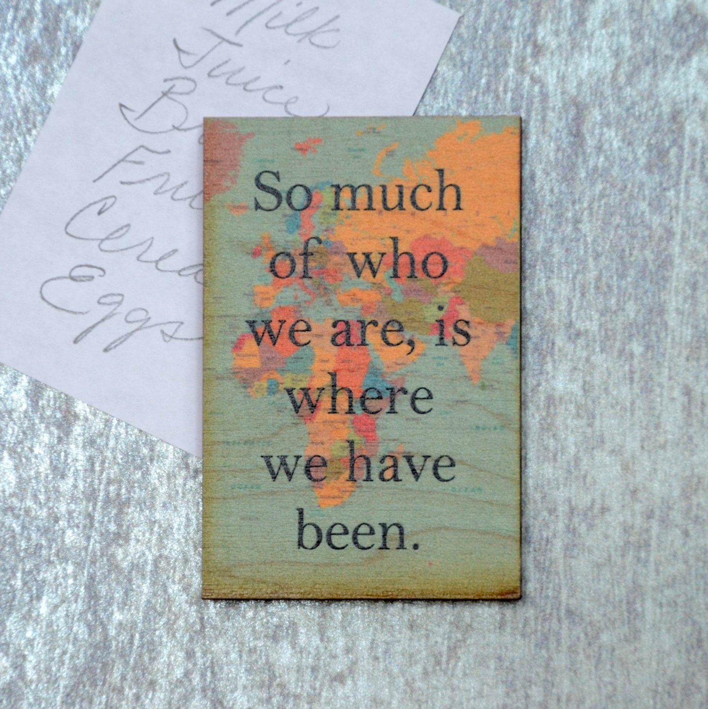 So Much Of Who We Are, Is Where We Have Been- Magnet - 7 Semicolon Couture