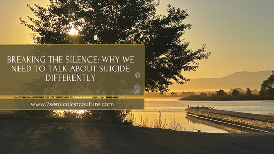 Breaking the Silence: Why We Need to Talk About Suicide Differently
