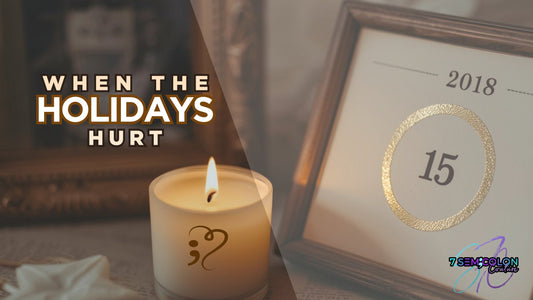 PART 1: When the Holidays Hurt