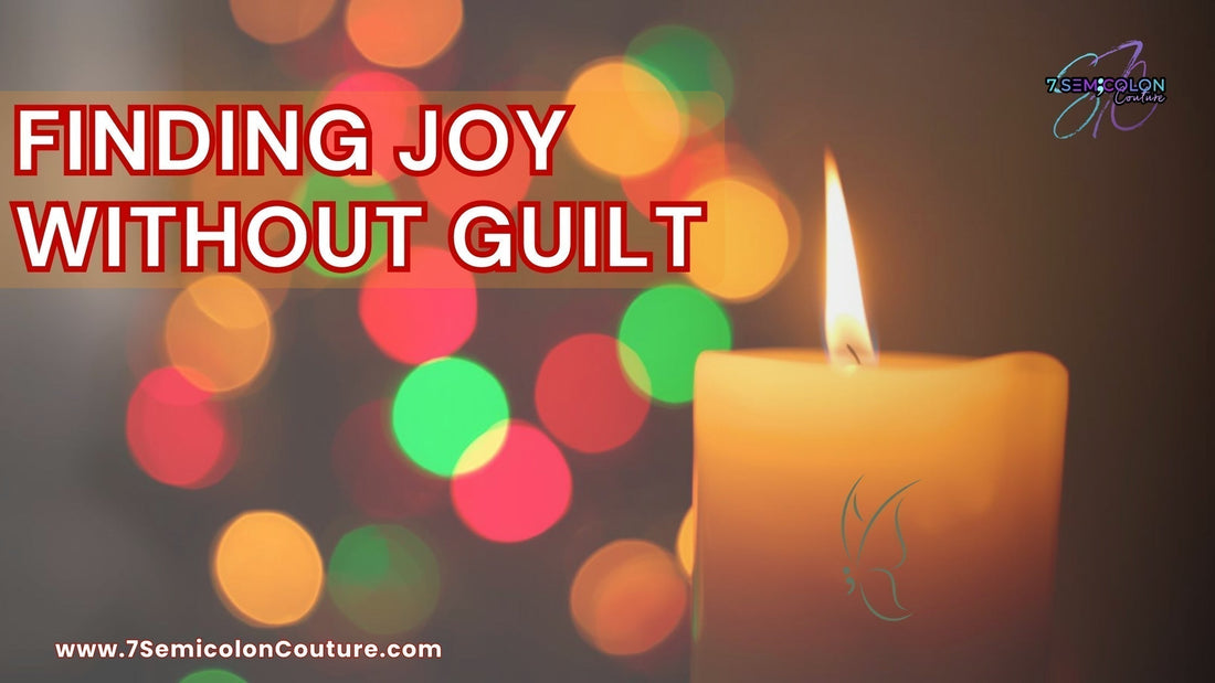 PART 3: Finding Joy Without Guilt