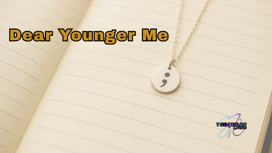 Journal with semicolon "Dear Younger Me" as the title.