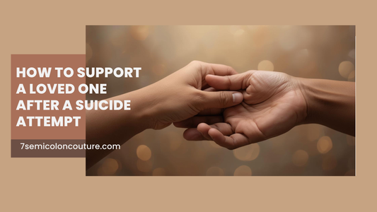 How to Support a Loved One After a Suicide Attempt