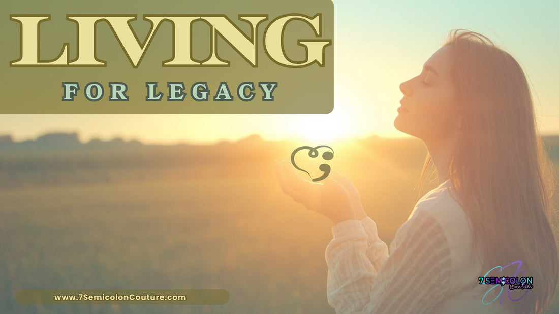 Living for Legacy