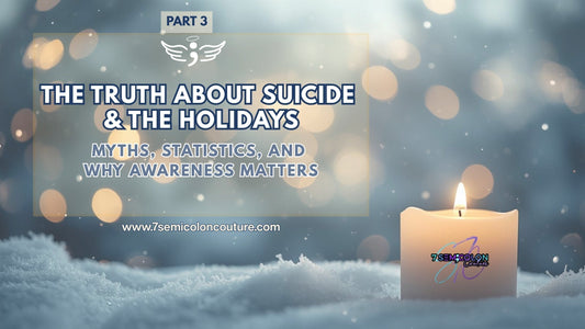 PART 3: The Truth About Suicide & the Holidays