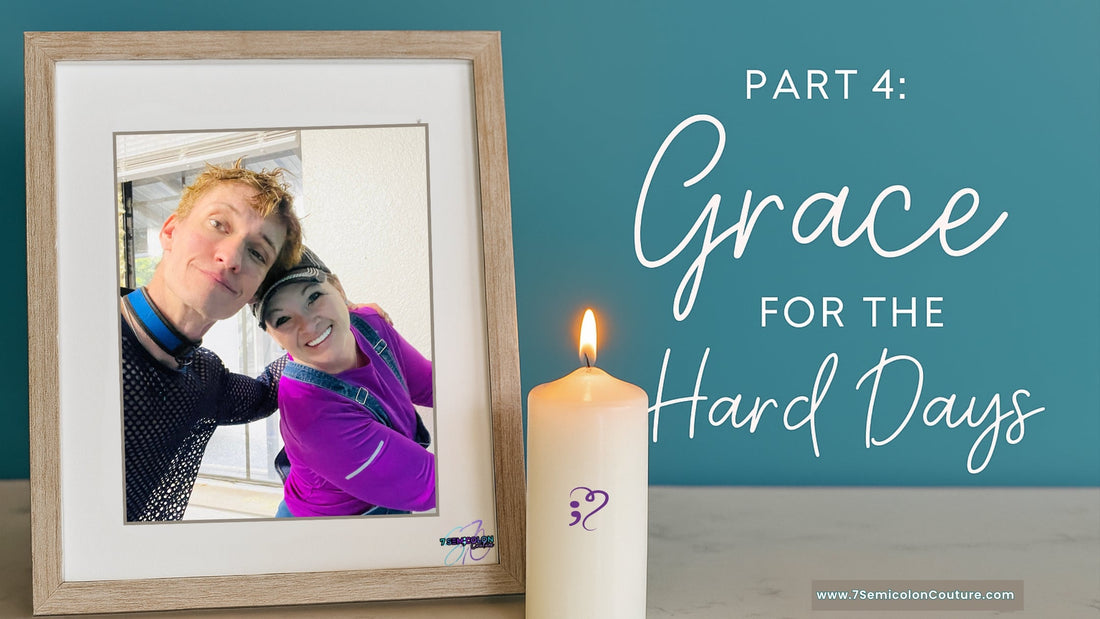 PART 4: Grace for the Hard Days