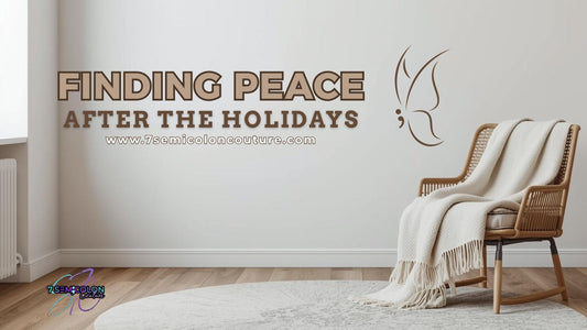 Part 7: Finding Peace After the Holidays