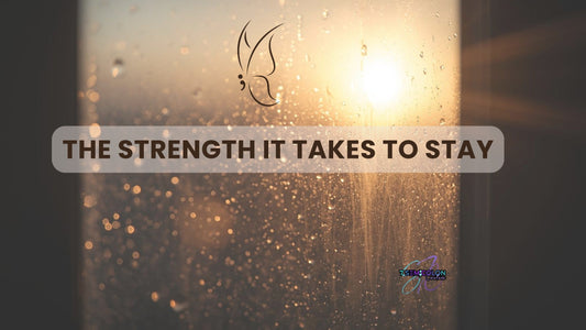 The Strength It Takes to Stay