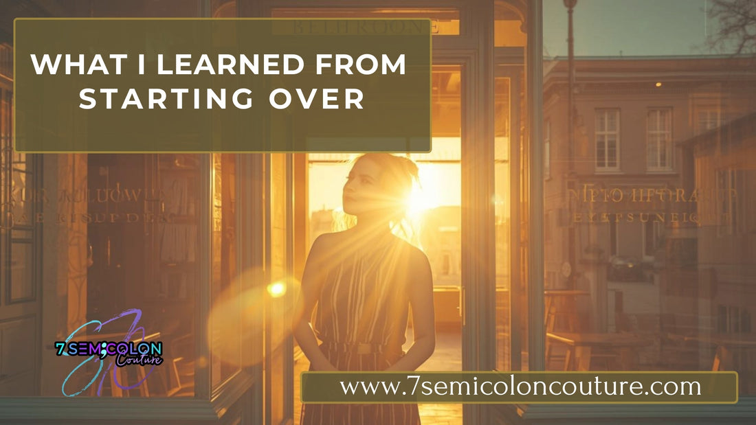 What I Learned from Starting Over