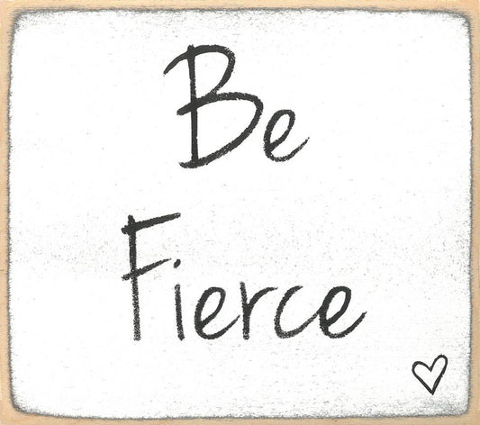 3X3-Be Fierce SIGN