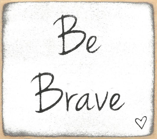 3X3-Be Brave Sign