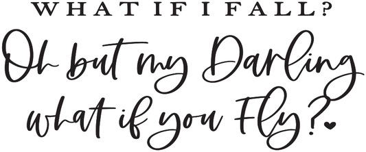7x14- WHAT IF I FALL- Sign - 7 Semicolon Couture