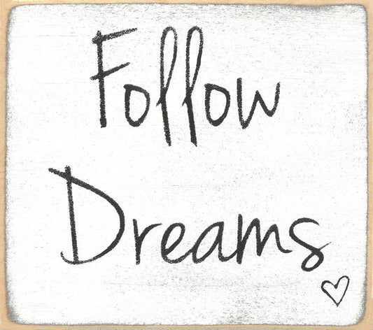 3X3-Follow Dreams SIGN