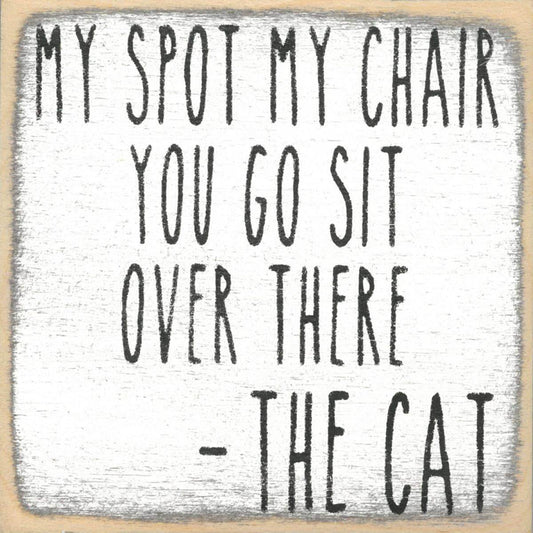 4X4-My Chair Cat- Sign - 7 Semicolon Couture