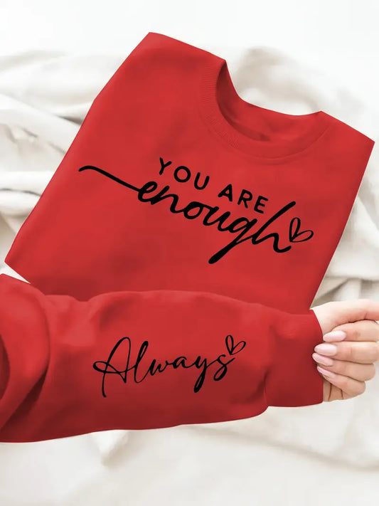 You Are Enough Sweatshirts- Women