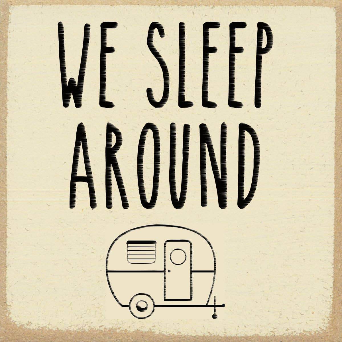 4X4- Sleep Around- Sign - 7 Semicolon Couture