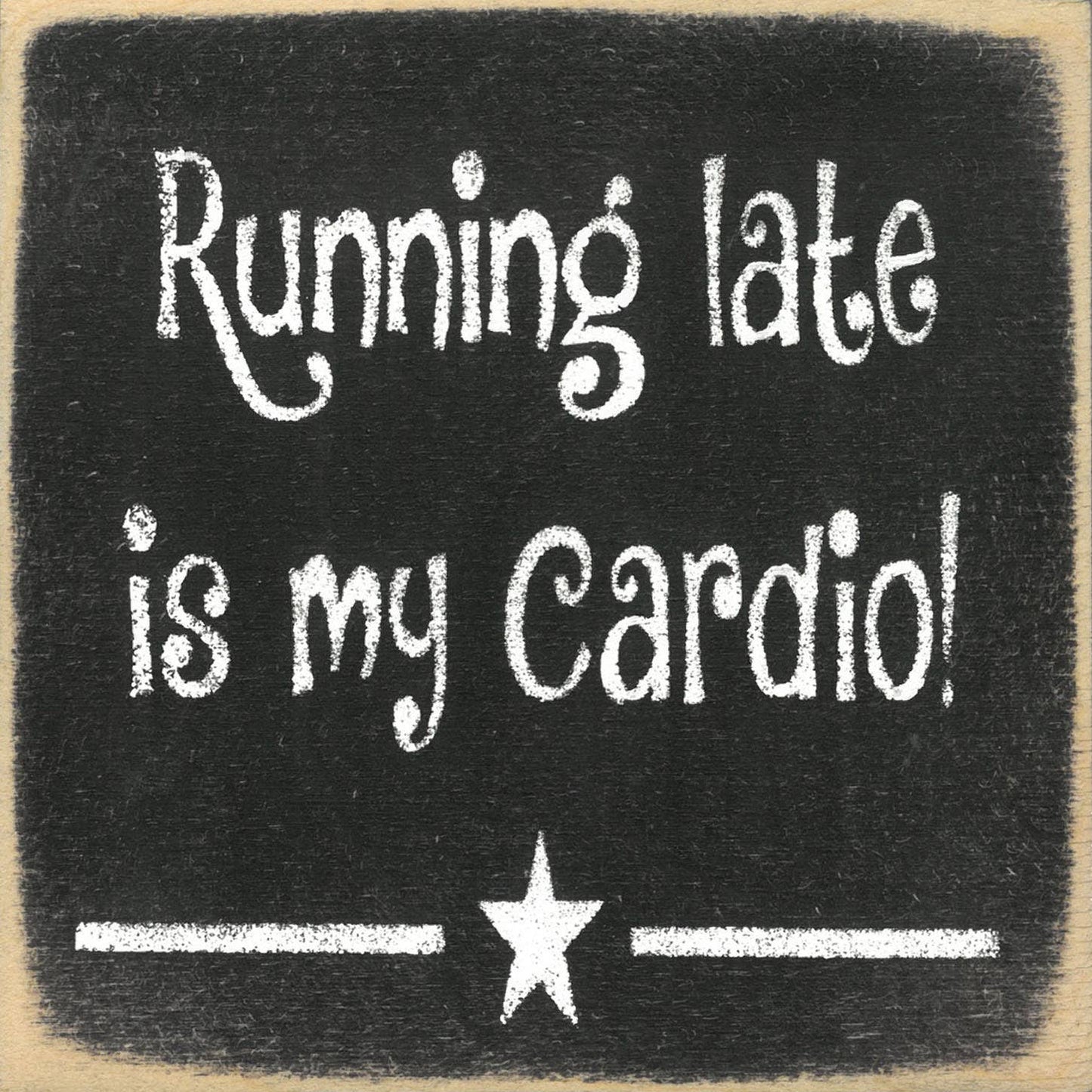 5X5-Running Late-SIGN