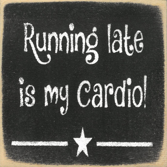 5X5-Running Late-SIGN