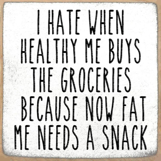 5X5- Needs A Snack- Sign - 7 Semicolon Couture