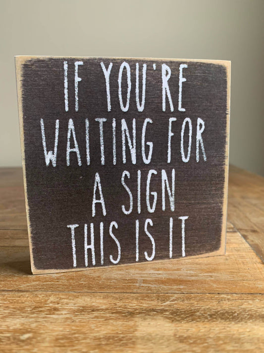 4X4- Waiting for A Sign- Sign - 7 Semicolon Couture