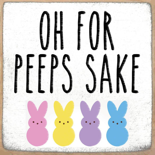 4X4- Peeps Sake- Sign - 7 Semicolon Couture