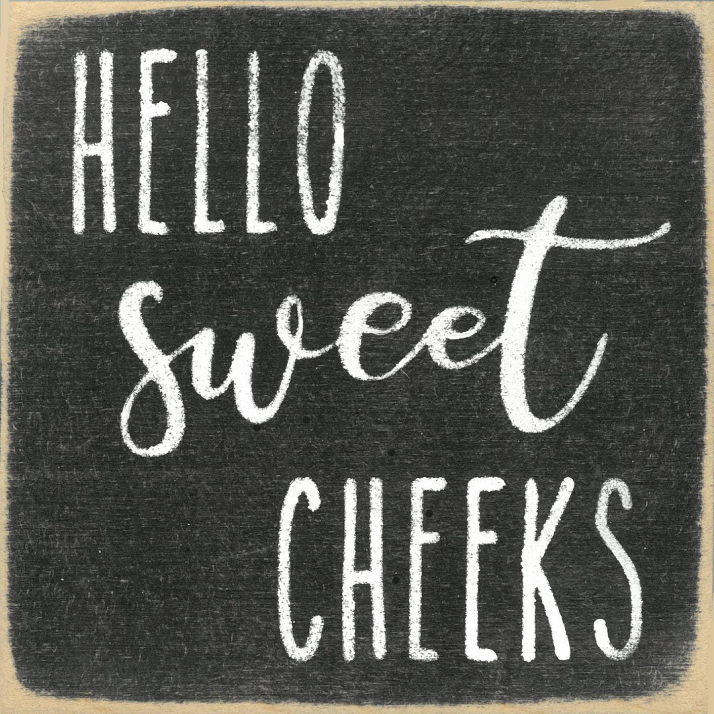 5X5-Sweet Cheeks-SIGN