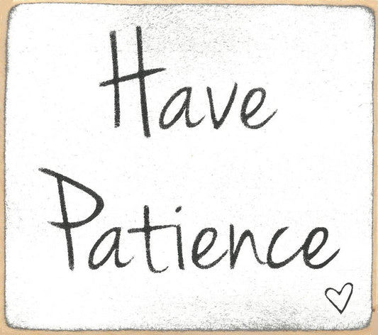 3X3-Have Patience SIGN