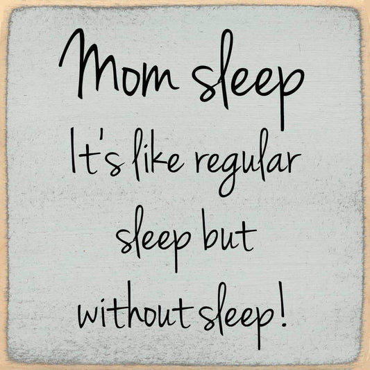 4X4- Mom Sleep- Sign - 7 Semicolon Couture
