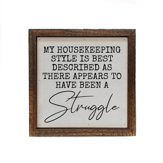6x6- My Housekeeping Style Is Home Accent - Signs - 7 Semicolon Couture