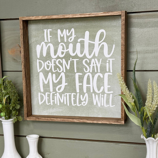 If My Mouth Doesn't Say it - Funny Word Sign & Rustic Frame 6x6