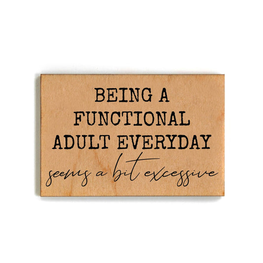 Being Functional Adult Funny Friend Gift - Wood Magnets - 7 Semicolon Couture