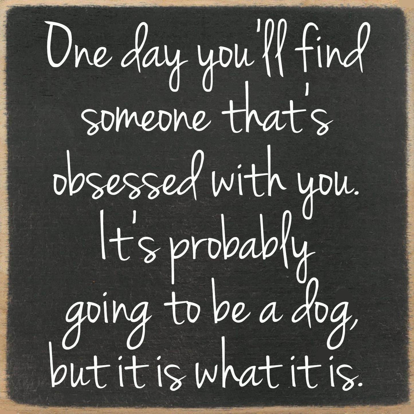 5x5- Obsessed dog- Sign - 7 Semicolon Couture